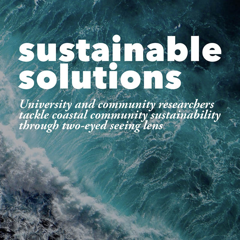 University and community researchers tackle coastal community sustainability through Two-Eyed Seeing guiding principle 