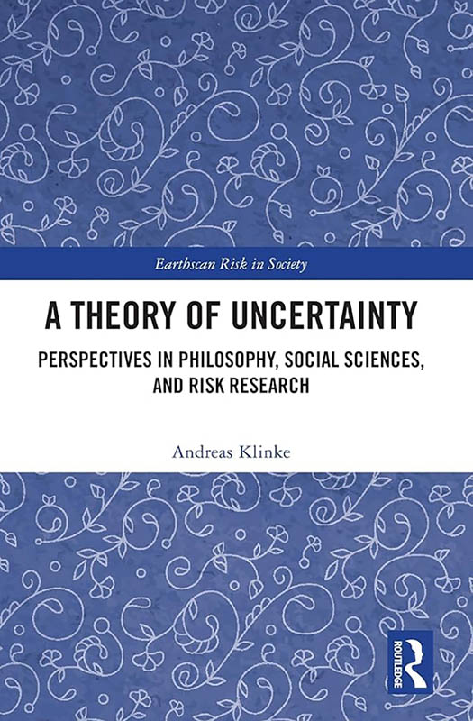 A Theory of Uncertainty: Perspectives in Philosophy, Social Sciences, and Risk